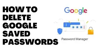 How to delete passwords from Google chrome