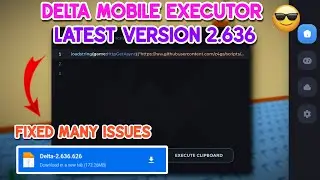 Delta Mobile Executor Latest Version Released: Fixed Many Issues - (Delta Update v636)