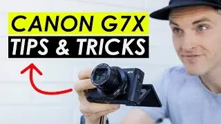 Canon G7X Mark II Tutorial — 7 Tips and Tricks