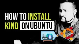 How to Install Kind on Ubuntu