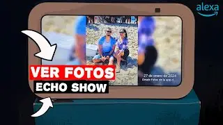 Cómo ver tus FOTOS en el ECHO Show/ Amazon Photos