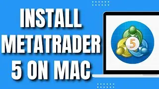 How To Install MetaTrader 5 On Mac (Quick 2023)