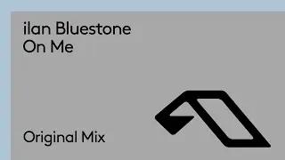 ilan Bluestone - On Me (@iBluestone)