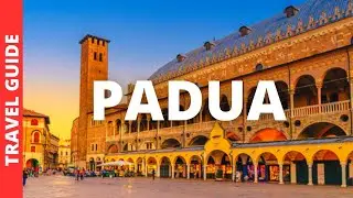 Padua Italy Travel Guide: 18 BEST Things To Do In Padua (Padova)