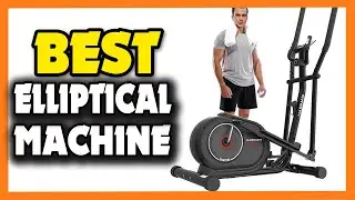 Top 5 Best Magnetic Elliptical Trainer Machine in 2023