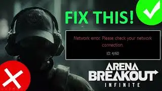 Fix “Network error Please check your network connection” In Arena Breakout: Infinite