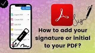 How to add your signature or initial to your PDF on Adobe Acrobat Reader?