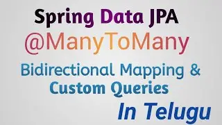 Spring Boot: @ManyToMany Mapping & Custom queries Example || Thiru Academy in Telugu