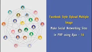 Facebook Style Upload Multiple Image - Make Social Networking Sites in PHP using Ajax - 16