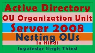 ✅ How to create a new OU n Active Directory and Nesting of OUs in Hindi in Windows server 2008