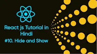 Hide and Show in Reactjs # 10 | How to make Hide & Show in reactjs | Reactjsfullcourse2023 #reactjs