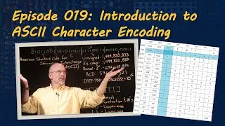 Ep 019: Introduction to ASCII Character Encoding