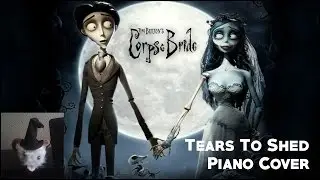 Corpse Bride [La Novia Cadáver] - Tears To Shed [Lágrimas Para Derramar] (Piano Cover)