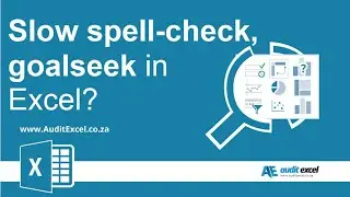 Excel spell check very slow? Speed it up- works with goalseek too