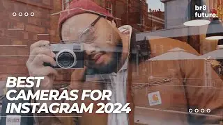 Best Cameras For Instagram 2024 📸✨ Make Your Feed Looks Better