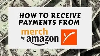 How To Receive Payment From Merch By Amazon via Payoneer