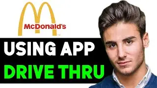 HOW TO USE THE MCDONALDS APP IN DRIVE THRU 2024! (FULL GUIDE)