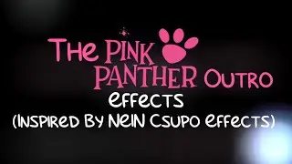The Pink Panther Outro (1969) Effects (Inspired By NEIN Csupo Effects)