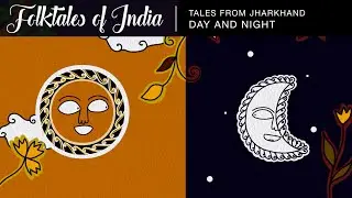 Folktales of India - Tales from Jharkhand  - Day and Night