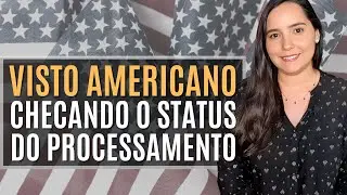 Checando STATUS do VISTO AMERICANO / O que é PROCESSO ADMINISTRATIVO? / Como saber se foi APROVADO?