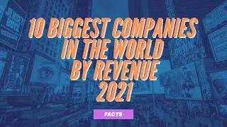 🆕top 10 Companies In The World 2021 Top 10 Revenue Generating Companies In The World 2021 Video