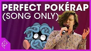 FULL SONG: The Perfect PokéRap | Unraveled BONUS