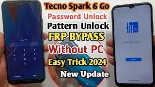 Tecno Spark 6 Go Password Reset | Tecno Spark 6 Go Frp Bypass 2024 | HardReset Frp Bypass Without Pc