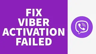 How To Fix Viber Activation Failed (2022)