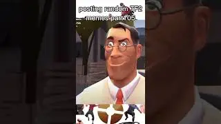 (posting TF2 memes) 