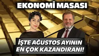 TÜİK; Ağustos'ta En Çok Külçe Kazandırdı | Ekonomi Masası | 10 Eylül