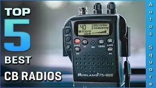 Top 5 Best CB Radios Review in 2024