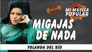 Migajas De Nada - Yolanda Del Río - Con Letra (Video Lyric)