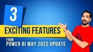 May 2022 Power BI Updates | Field Parameters in Power BI | Format Pane | Canvas Zoom | Power BI | 4K