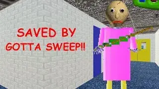 Saved By Gotta Sweep XD!! - Baldis Basics in Education and Learning