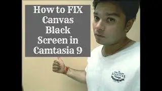 How to Fix Canvas Black Screen in Camtasia 9 in Hindi