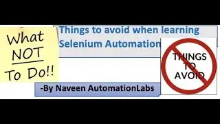 Things to avoid while learning Selenium - Tips By Naveen AutomationLabs