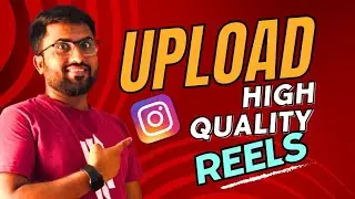 How To Upload High Quality Reels On Instagram - 3 Steps