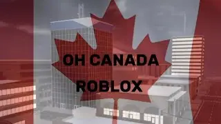 Oh Canada (Roblox)