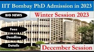 IIT Bombay PhD Notification 2023 || Complete Details || December/Spring Session  