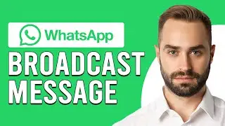 How To Broadcast Message In WhatsApp (How To Create WhatsApp Broadcast Message)