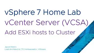 Add a host to a vCenter Server Cluster (VCSA) (VMware vSphere ESXi 7) Jason Meers