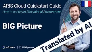 🇫🇷 ARIS Cloud Quickstart Guide – Comment mettre en place un environnement éducatif? Pt1: BIG Picture