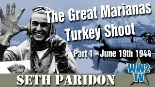 The Great Marianas Turkey Shoot - The Battle of the Philippine Sea - Part 1 June 19th