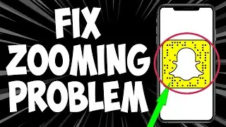 How To Fix Zooming Problem On Snapchat (2022)