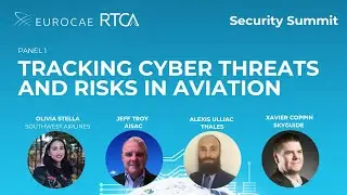 Aviation Security Summit: Introduction & Panel One Tracking Cyber Threats and Risks in Aviation