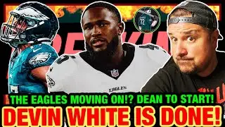 HE WAS BAD! EAGLES MOVING ON FROM DEVIN WHITE! THIS IS OUT OF NOWHERE! NAKOBE DEAN TO START!