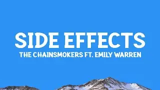 @THECHAINSMOKERS  - Side Effects (Lyrics) ft. Emily Warren