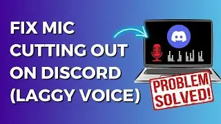 How to Fix Discord Lagging Voice - Fix Your Microphone Cutting Out On Discord