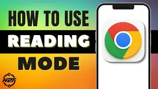 How to Use Reading Mode in Chrome Browser