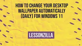 How to set your Desktop Wallpaper to change automatically for Windows 11/10